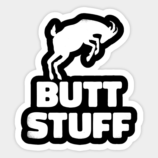 Butt Stuff (white version) Sticker by toadyco